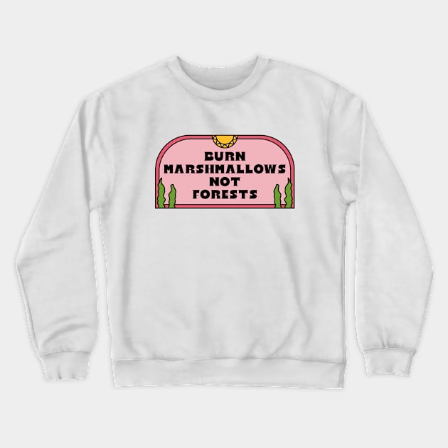 Burn Marshmallows Not The Forests Crewneck Sweatshirt by Football from the Left